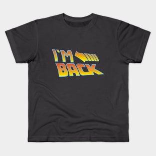 i´m back Kids T-Shirt